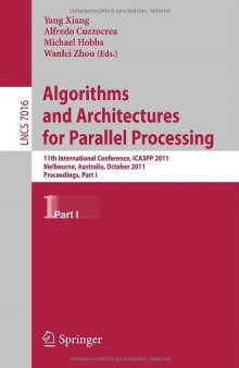 Algorithms and Architectures for Parallel Processing: 11th International Conference, ICA3PP, Melbourne, Australia, October 24-26, 2011, Proceedings, Part I