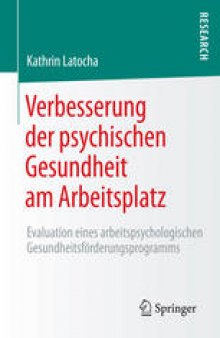 Verbesserung der psychischen Gesundheit am Arbeitsplatz: Evaluation eines arbeitspsychologischen Gesundheitsförderungsprogramms