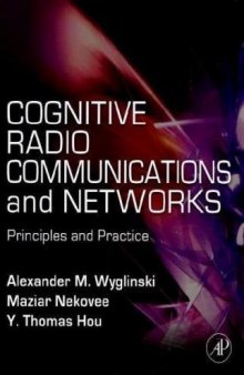 Cognitive Radio Communications and Networks: Principles and Practice