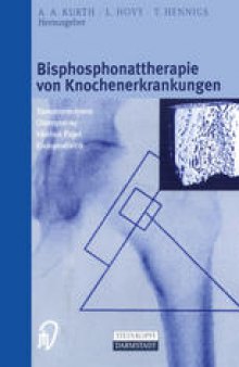 Bisphosphonattherapie von Knochenerkrankungen: Tumorosteolysen Osteoporose M. Paget Endoprothetik