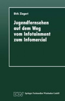 Jugendfernsehen auf dem Weg vom Infotainment zum Infomercial: Die Magazine „Elf 99“ und „Saturday“ zwischen Wende und Wiedervereinigung