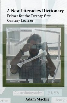 A New Literacies Dictionary : Primer for the Twenty-first Century Learner  