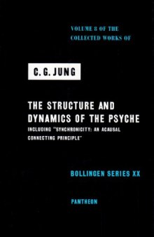 The collected works of C. G. Jung. Vol. 8 : The structure and dynamics of the psyche