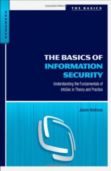 The Basics of Information Security: Understanding the Fundamentals of InfoSec in Theory and Practice  