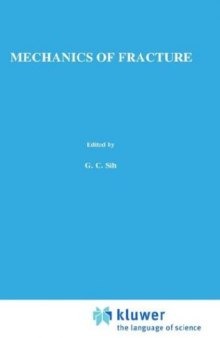 Mechanics of Fracture: Methods of Analysis and Solutions of Crack Problems VOL 1