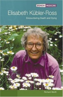 Elisabeth Kubler-ross: Encountering Death And Dying 