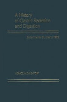 A History of Gastric Secretion and Digestion: Experimental Studies to 1975