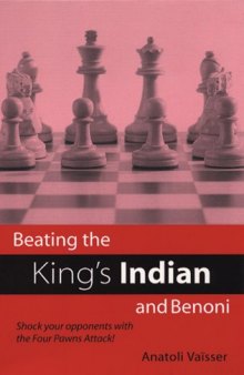 Beating the King's Indian and Benoni: Shock Your Opponents with the Four Pawns Attack!  