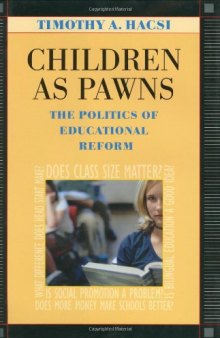 Children as Pawns: The Politics of Educational Reform
