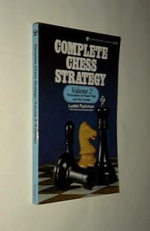 Complete Chess Strategy 2 - Principles of Pawn Play and the Center