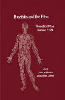 Bioethics and the Fetus: Medical, Moral and Legal Issues