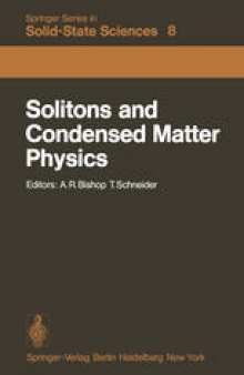 Solitons and Condensed Matter Physics: Proceedings of the Symposium on Nonlinear (Soliton) Structure and Dynamics in Condensed Matter, Oxford, England, June 27–29, 1978