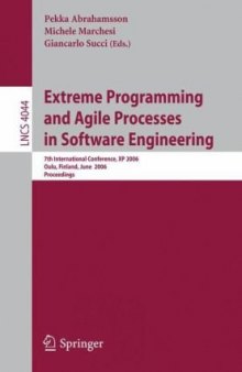 Extreme Programming and Agile Processes in Software Engineering: 7th International Conference, XP 2006, Oulu, Finland, June 17-22, 2006. Proceedings
