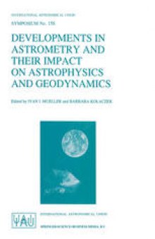 Developments in Astrometry and Their Impact on Astrophysics and Geodynamics: Proceedings of the 156th Symposium of the International Astronomical Union Held in Shanghai, China, September 15–19, 1992