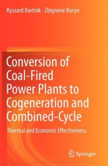 Conversion of Coal-Fired Power Plants to Cogeneration and Combined-Cycle: Thermal and Economic Effectiveness    