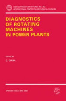 Diagnostics of Rotating Machines in Power Plants: Proceedings of the CISM/IFToMM Symposium, October 27–29, 1993, Udine, Italy