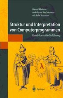 Struktur und Interpretation von Computerprogrammen: Eine Informatik-Einführung