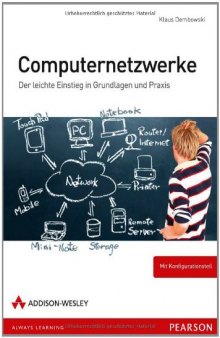 Computernetzwerke: Der leichte Einstieg in Grundlagen und Praxis