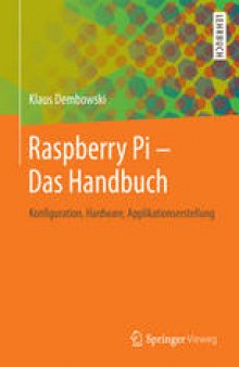Raspberry Pi – Das Handbuch: Konfiguration, Hardware, Applikationserstellung