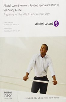 Alcatel-Lucent network routing specialist II (NRS II) self-study guide : preparing for the NRS II certification exams