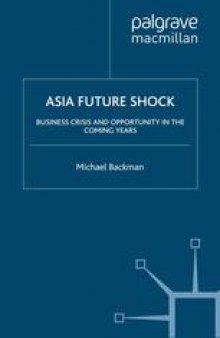 Asia Future Shock: Business Crisis and Opportunity in the Coming Years
