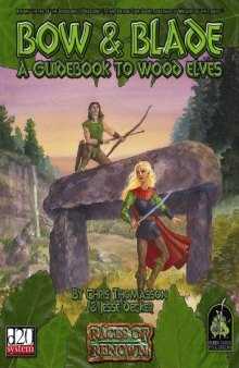 Bow & Blade: A Guidebook To Wood Elves (Races of Renown)