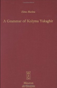 A Grammar of Kolyma Yukaghir (Mouton Grammar Library)