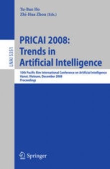 PRICAI 2008: Trends in Artificial Intelligence: 10th Pacific Rim International Conference on Artificial Intelligence, Hanoi, Vietnam, December 15-19, 2008. Proceedings