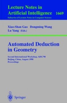 Automated Deduction in Geometry: Second International Workshop, ADG’98 Beijing, China, August 1–3, 1998 Proceedings
