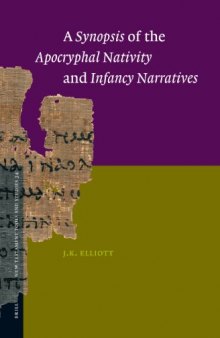 A Synopsis of the Apocryphal Nativity and Infancy Narratives (New Testament Tools and Studies)