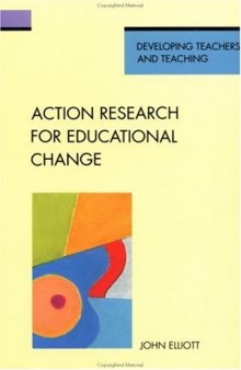 Action Research for Educational Change (Theory in Practice)  