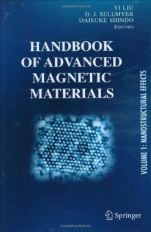 Handbook of Advanced Magnetic Materials: Vol 1. Nanostructural Effects. Vol 2. Characterization and Simulation. Vol 3. Fabrication and Processing. Vol 4 