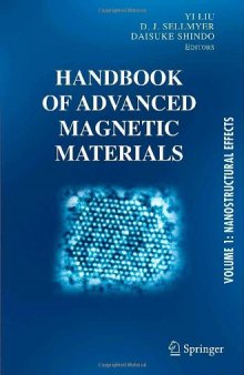 Handbook of Advanced Magnetic Materials: Vol 1. Nanostructural Effects. Vol 2. Characterization and Simulation. Vol 3. Fabrication and Processing. Vol 4