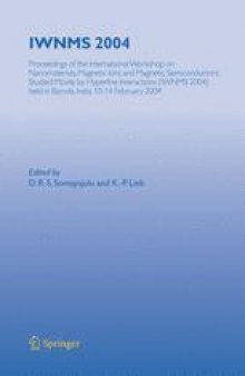 IWNMS 2004: Proceedings of the International Workshop on Nanomaterials, Magnetic Ions and Magnetic Semiconductors Studied Mostly by Hyperfine Interactions (IWNMS 2004) held in Baroda, India, 10–14 February 2004