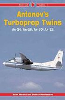 Antonov's turboprop twins : An-24/An-26/An-30/An-32