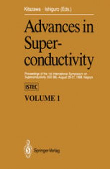 Advances in Superconductivity: Proceedings of the 1st International Symposium on Superconductivity (ISS ’88), August 28–31, 1988, Nagoya