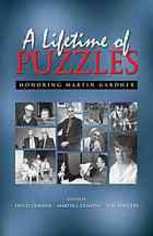 A lifetime of puzzles : a collection of puzzles in honor of Martin Gardner's 90th birthday