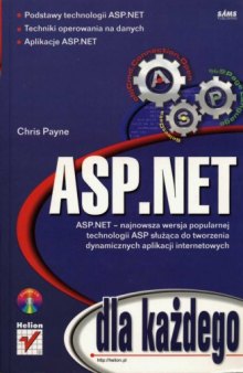 ASP.NET: podstawy technologii ASP.NET, techniki operowania na danych, aplikacje ASP.NET