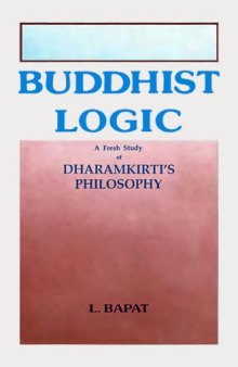 Buddhist Logic: A Fresh Study of Dharmakirti's Philosophy