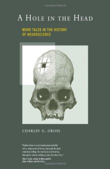 A hole in the head : more tales in the history of neuroscience