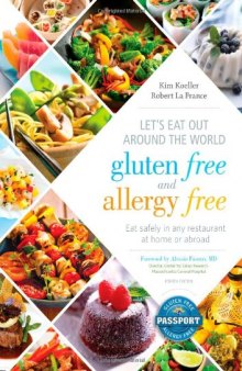 Let's Eat Out Around the World Gluten Free and Allergy Free, Fourth Edition: Eat Safely in Any Restaurant at Home or Abroad