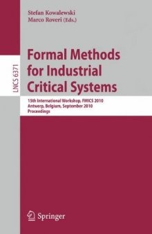 Formal Methods for Industrial Critical Systems: 15th International Workshop, FMICS 2010, Antwerp, Belgium, September 20-21, 2010. Proceedings