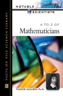 A to Z of Mathematicians. Notable Scientists [biographies]