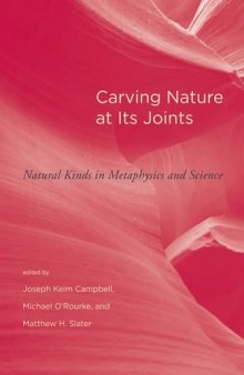 Carving nature at its joints : natural kinds in metaphysics and science