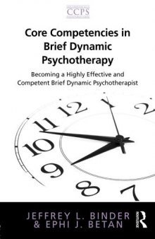 Core Competencies in Brief Dynamic Psychotherapy: Becoming a Highly Effective and Competent Brief Dynamic Psychotherapist