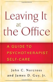 Leaving It at the Office: A Guide to Psychotherapist Self-Care