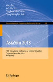 AsiaSim 2013: 13th International Conference on Systems Simulation, Singapore, November 6-8, 2013. Proceedings