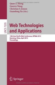 Web Technologies and Applications: 14th Asia-Pacific Web Conference, APWeb 2012, Kunming, China, April 11-13, 2012. Proceedings
