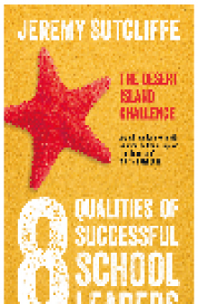 8 Qualities of Successful School Leaders. The Desert Island Challenge