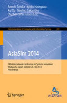 AsiaSim 2014: 14th International Conference on Systems Simulation, Kitakyushu, Japan, October 26-30, 2014. Proceedings